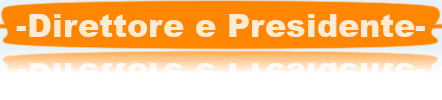 Direttore e Presidente